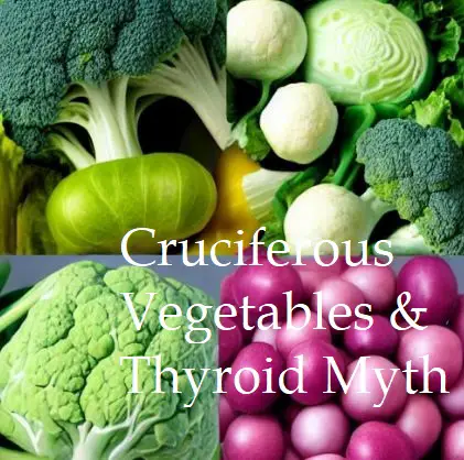 cruciferous vegetables thyroid myth