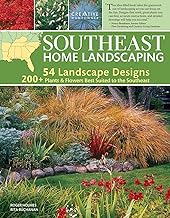 Southeast Home Landscaping, 3rd Edition (Creative Homeowner) 54 Landscape Designs with Over 200 Plants & Flowers Best Suited to AL, AR, FL, GA, KY, LA, MS, NC, SC, & TN, and Over 450 Photos & Drawings