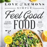 Love and Lemons Simple Feel Good Food